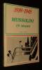 Mussolini en images, 1939-1945. Gallo Pascal