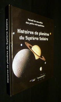 Histoires de planètes du Système Solaire. Recueil de nouvelles des petits métropolitains. Collectif