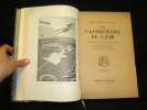 Les Vainqueurs de l'air. Histoire de l'aéronautique : ses débuts sportifs, son application militaire, sa réalisation commerciale. Comte Vaulx Henry de ...