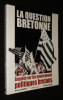 La Question bretonne : Enquête sur les mouvements politiques bretons. Chartier Erwan,Larvor Ronan