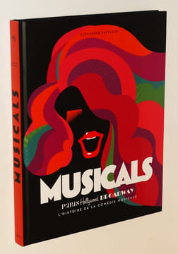 Musicals. Paris, Hollywood, Broadway : L'histoire de la comédie musicale. Raveleau Alexandre