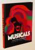 Musicals. Paris, Hollywood, Broadway : L'histoire de la com&eacute;die musicale. Raveleau Alexandre