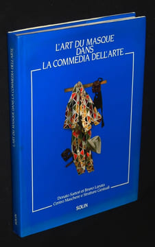 L'Art du masque dans la Commedia dell'arte. Sartori Donato, Lanata Bruno