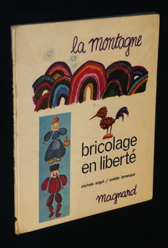 La Montagne, bricolage en liberté. Angot Michèle,Lamarque Colette