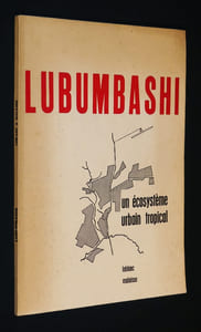 Lubumbashi : un écosystème urbain tropical