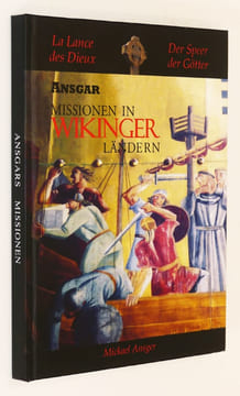 La Lance de Dieux / Der Speer der Götter. Missionen in Wikingerländern (bilingue). Ansgar Mickael