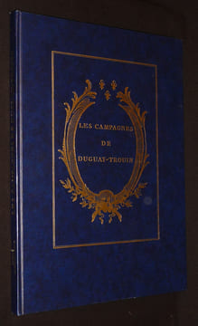 Les Campagnes de Duguay-Trouin. Ozanne Marie-Jeanne,Ozanne Nicolas