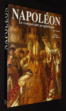 Napoléon, le conquérant prophétique. Ledru Eric