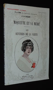Miquette et sa mère - Les Sentiers de la vertu. Caillavet G.-A. de,Flers Robert de