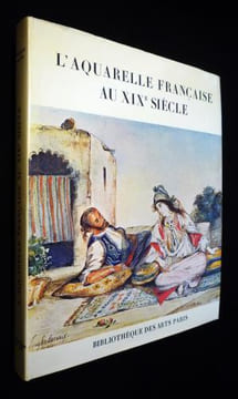 L'Aquarelle française au XIXe siècle. Daulte François