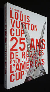 Histoire de la Louis Vuitton Cup : 25 ans de régates pour conquérir l'America's Cup