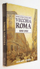 Vecchia Roma, 1850-1900. Ravaglioli Armando