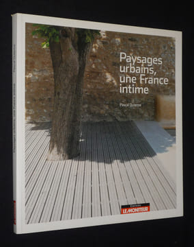 Paysages urbains, une France intime. Dutertre Pascal