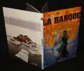 La Banque, 6 volumes. Boisserie Pierre, Guillaume Philippe