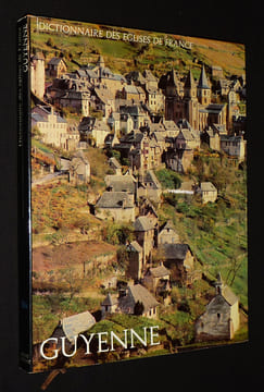 Dictionnaire des églises de France, III B : Guyenne. Collectif