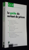 Le Guide du sortant de prison. Collectif