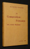 La Composition française aux divers examens. Granges Ch.-M. des,Maguelonne Mlle