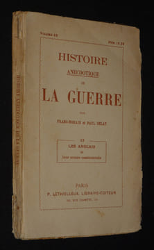 Histoire anecdotique de la guerre. Volume 13 : Les Anglais et leur armée continentale. Delay Paul,Franc-Nohain