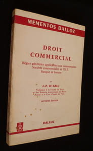 Mémentos Dalloz. Droit commercial. Règles générales applicables aux commerçants. Sociétés commerciales et G.I.E. Banque et bourse
