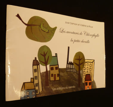Les aventures de Chlorophylle la petite chenille. Samson Joan