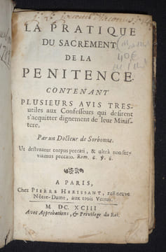 La Pratique du sacrement de la pénitence, contenant plusieurs avis tres-utiles aux confesseurs qui désirent s'acquitter dignement de leur ministere. ...