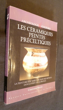 Les céramiques peintes préceltiques. La peinture sur vases aux âges des métaux dans l'Ouest de la France. Maitay Christophe