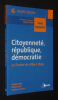Citoyennet&eacute;, r&eacute;publique, d&eacute;mocratie en France de 1789 &agrave; 1899. Kaci Maxime