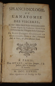 Splanchnologie, ou l'anatomie des visceres ; avec des figures originales tirées d'après les Cadavres ; suivie d'une dissertation sur l'Origine de la Chirurgie