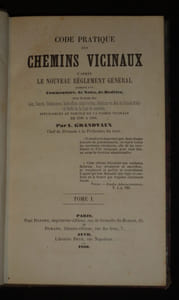 Code pratique des chemins vicinaux, d'après le nouveau règlement général, augmenté d'un commentaire, de notes, de modèles, avec le texte des lois, décrets, ordonnances, instructions ministérielles, décisions ou avis du Conseil d'Etat et A