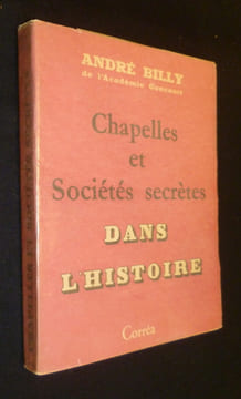 Chapelles et Sociétés secrètes dans l'histoire. Billy André