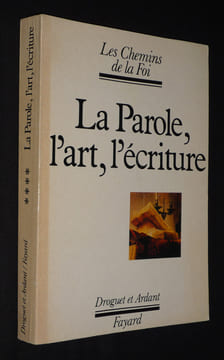La Parole, l'art, l'écriture. Collectif