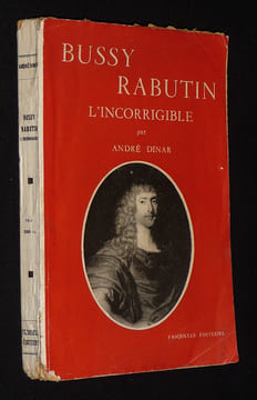 Bussy Rabutin, l'incorrigible. Dinar André