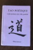 TAO POETIQUE - Vrais poèmes du vide parfait. COLLET, Hervé & CHENG, Wing Fun