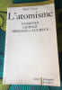 L'atomisme - 3 essais : Gassendi, Leibniz, Bergson et Lucr&egrave;ce. CARIOU, Marie