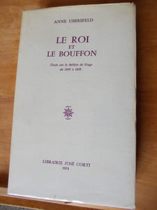 Le roi et et le bouffon - Etude sur le théâtre de Hugo de 1830 à 1839