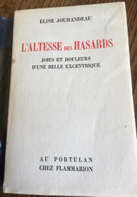 L'altesse des hasards, joies et douleurs d'une belle excentrique