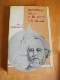 Proudhon, Marx et la pensée allemande