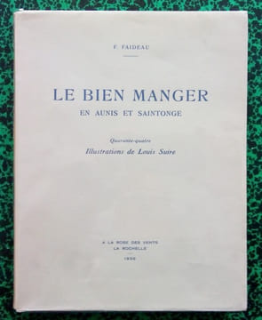 Le bien manger en Aunis et Saintonge.. FAIDEAU F.