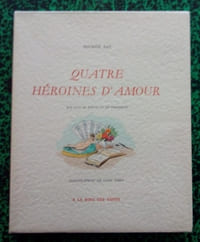 Quatre Héroines d'Amour ( Au pays de Poitou et de Saintonge ).
