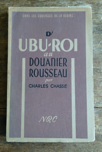D'Ubu-Roi au Douanier Rousseau.