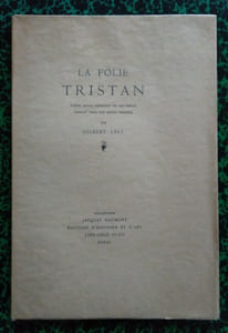 La Folie Tristan ( poème anglo-normand du XIIè siècle traduit par Gilbert Lely ).
