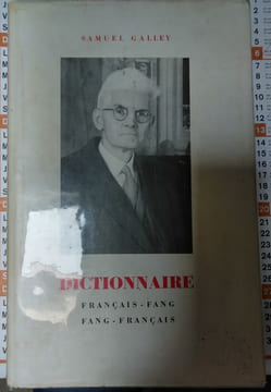 Dictionnaire Français-Fang Fang-Français.. GALLEY Samuel