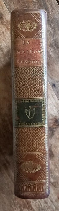 La Nouvelle Maison Rustique ou économie rurale, pratique et générale de tous les biens de campagne. Tome 1.