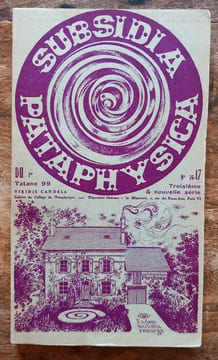 Subsidia Pataphysica numéro 16-17 du 1er Tatane 99 ( 1972 ).. Collectif ( Collège de Pataphysique )