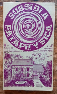 Subsidia Pataphysica numéro 16-17 du 1er Tatane 99 ( 1972 ).