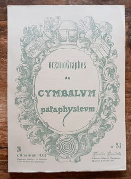 Organographes du cymbalum pataphysicum numéro 2-3 du 26 Clinamen 103 ( 1976 ).. Collectif ( Collège de Pataphysique )