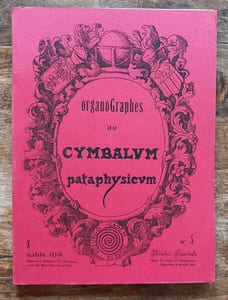 Organographes du cymbalum pataphysicum numéro 5 du 8 Sable 104 ( 1977 ).