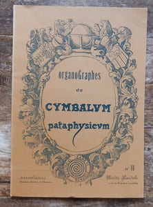 Organographes du cymbalum pataphysicum numéro 10 du 14 avril 1979.