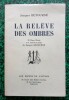 La relève des ombres.. BETOURNE Jacques