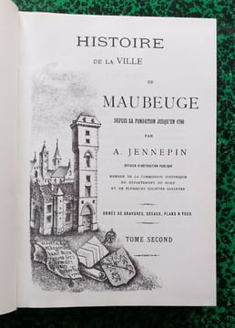 Histoire de Maubeuge ( depuis sa fondation jusqu’en 1790 ).. JENNENIN Alfred